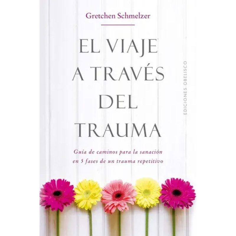 VIAJE A TRAVES DEL TRAUMA EL