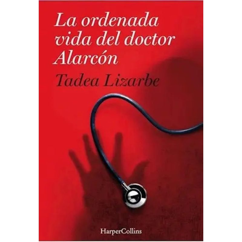 LA ORDENADA VIDA DEL DOCTOR ALARCON