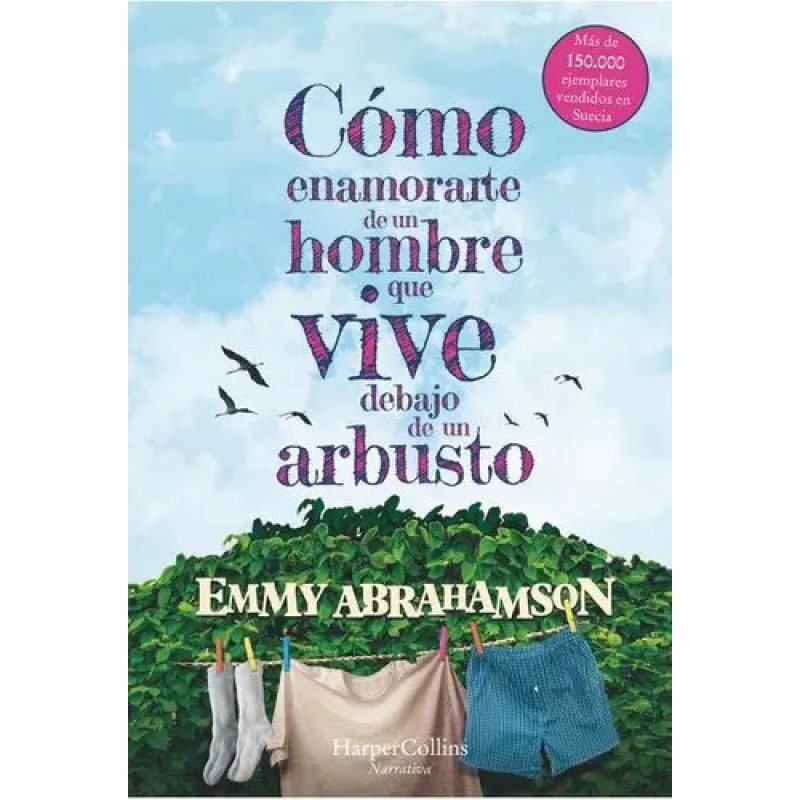 COMO ENAMORARTE DE UN HOMBRE QUE VIVE DEBAJO DE UN ARBUSTO