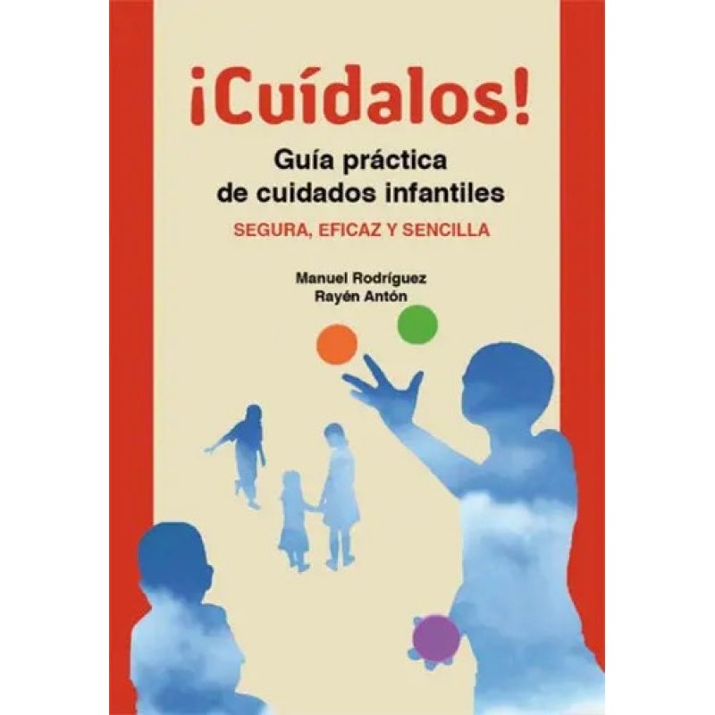 CUIDALOS  GUIA PRACTICA DE CUIDADOS INFANTILES