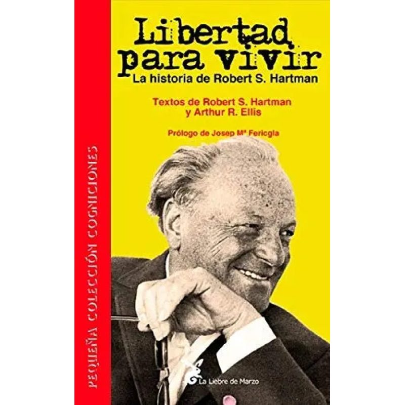 LIBERTAD PARA VIVIR  LA HISTORIA DE ROBERT S HARTMAN