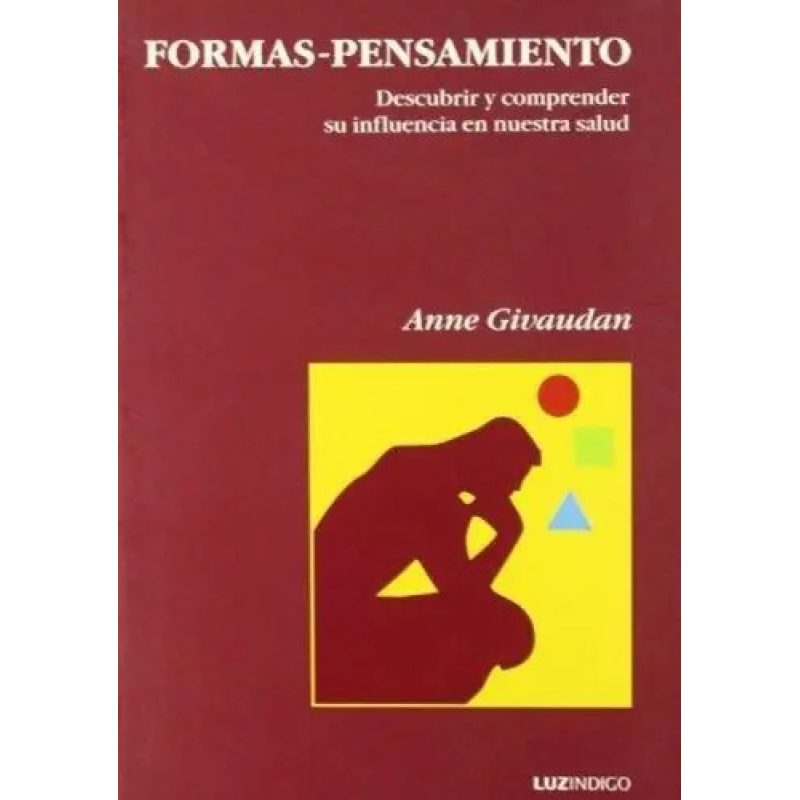 FORMAS PENSAMIENTO - DESCUBRIR Y COMPRENDER SU INFLUENCIA EN NUESTRA SALUD