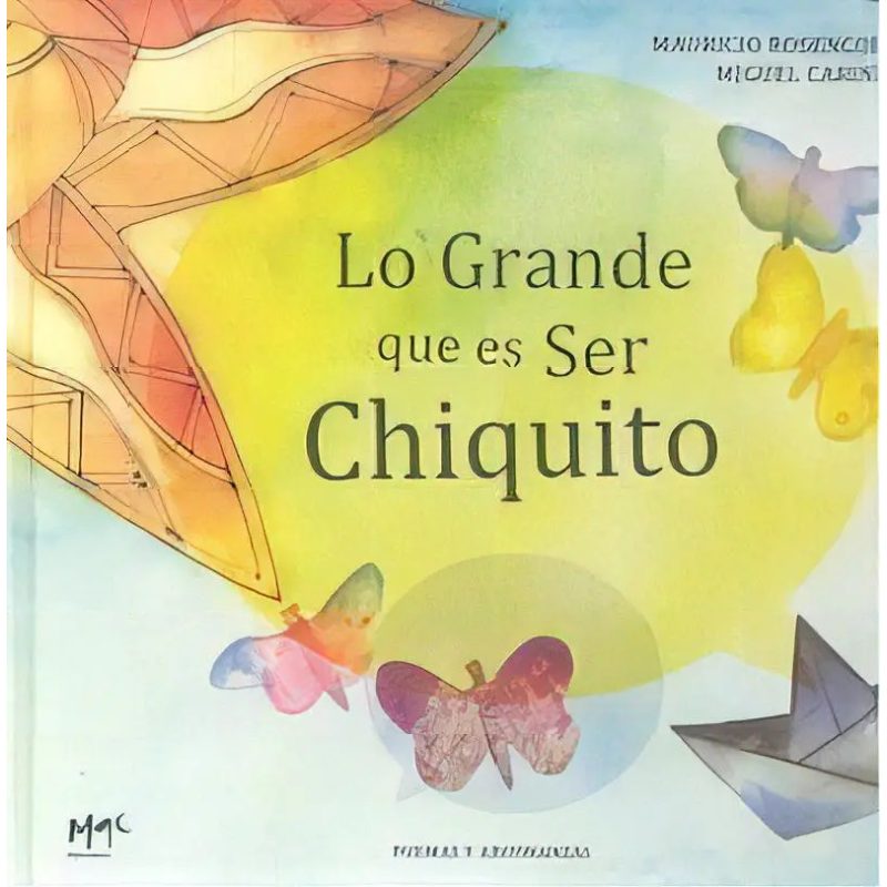 GRANDE QUE ES SER CHIQUITO LO