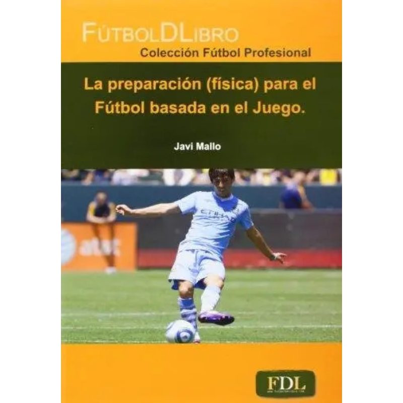 LA PREPARACION (FISICA) PARA EL FUTBOL BASADA EN EL JUEGO