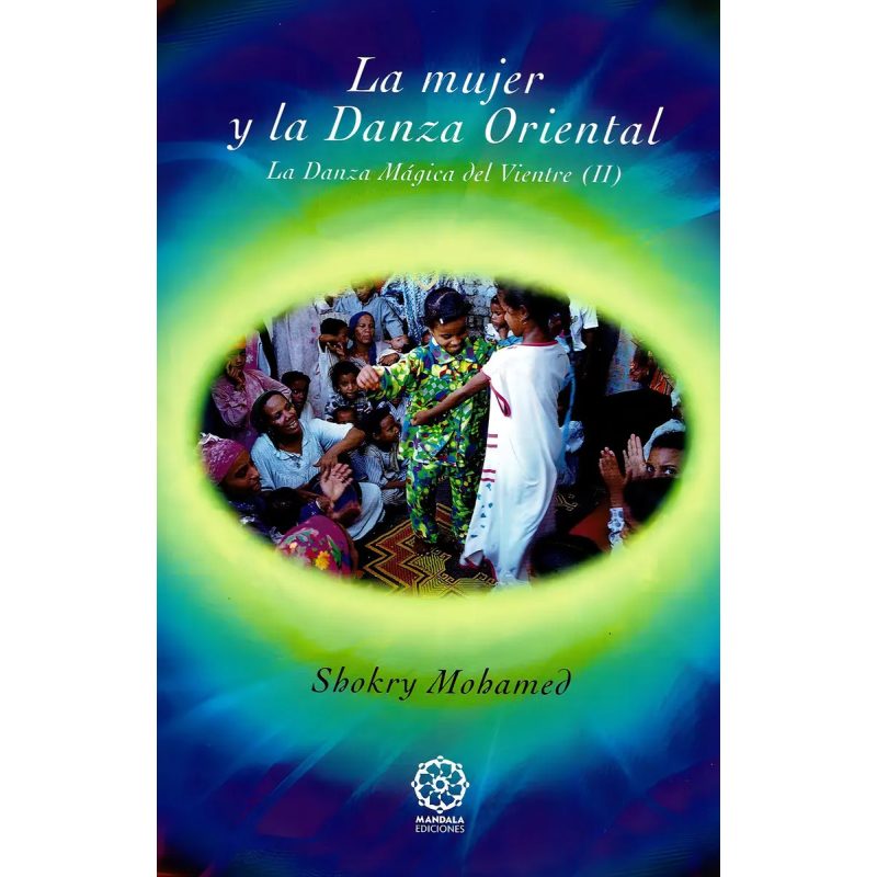 MUJER Y LA DANZA ORIENTAL ( II DANZA MAGICA DEL VIENTRE ) LA