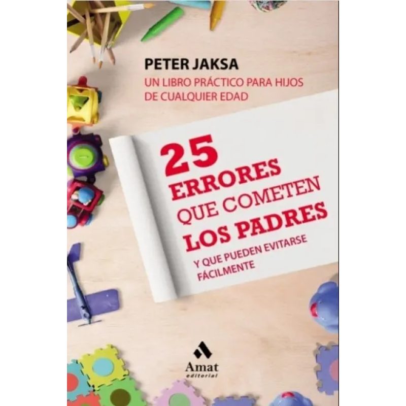 25 ERRORES QUE COMETEN LOS PADRES (NVA ED)