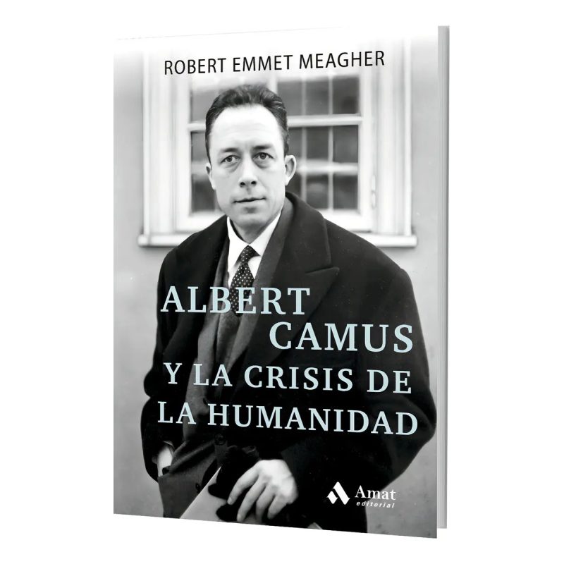ALBERT CAMUS Y LA CRISIS DE LA HUMANIDAD