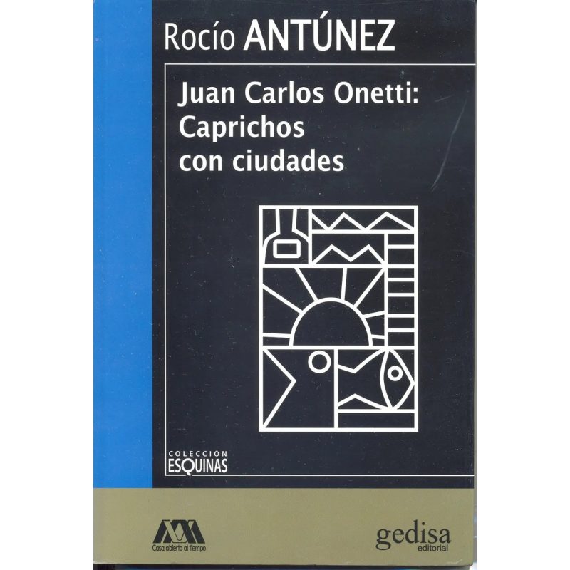 JUAN CARLOS ONETTI CAPRICHOS CON CIUDADES