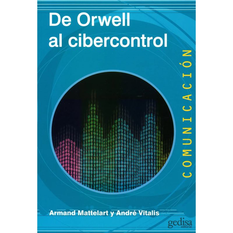 DE ORWELL AL CIBERCONTROL