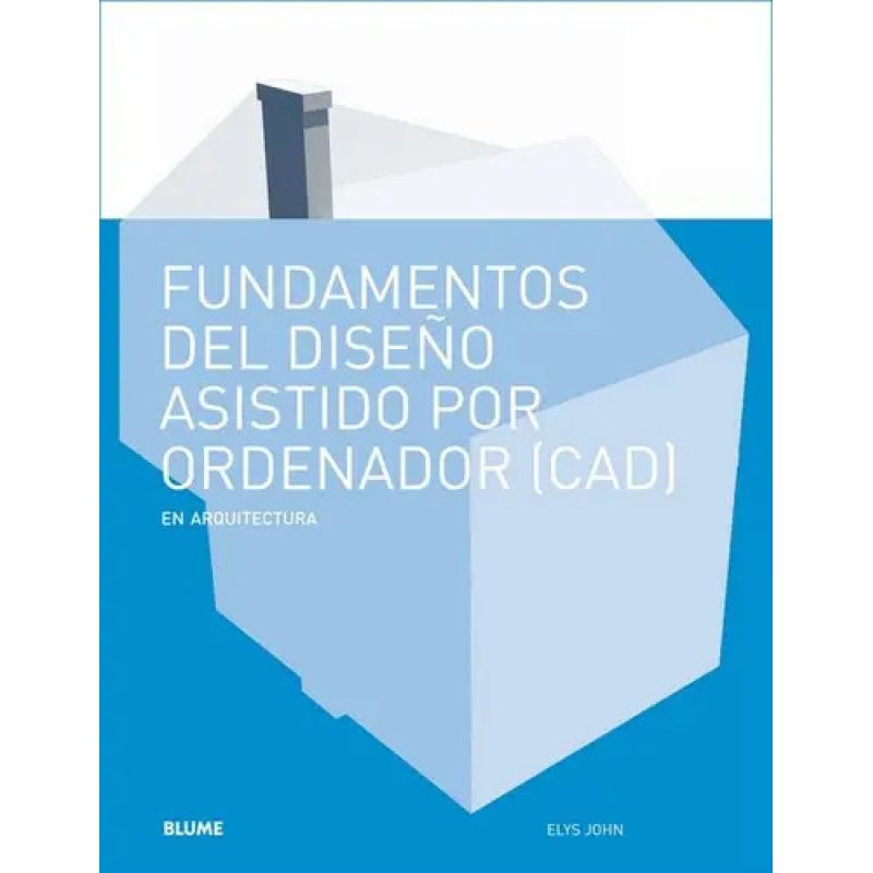 FUNDAMENTOS DEL DISEÑO ASISTIDO POR ORDENADOR (CAD)