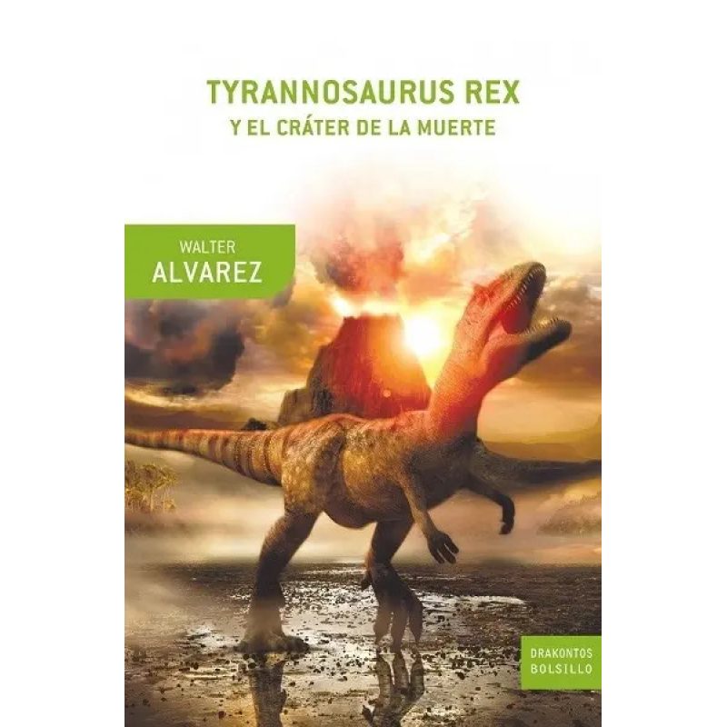 TYRANNOSAURUS REX Y EL CRATER DE LA MUERTE