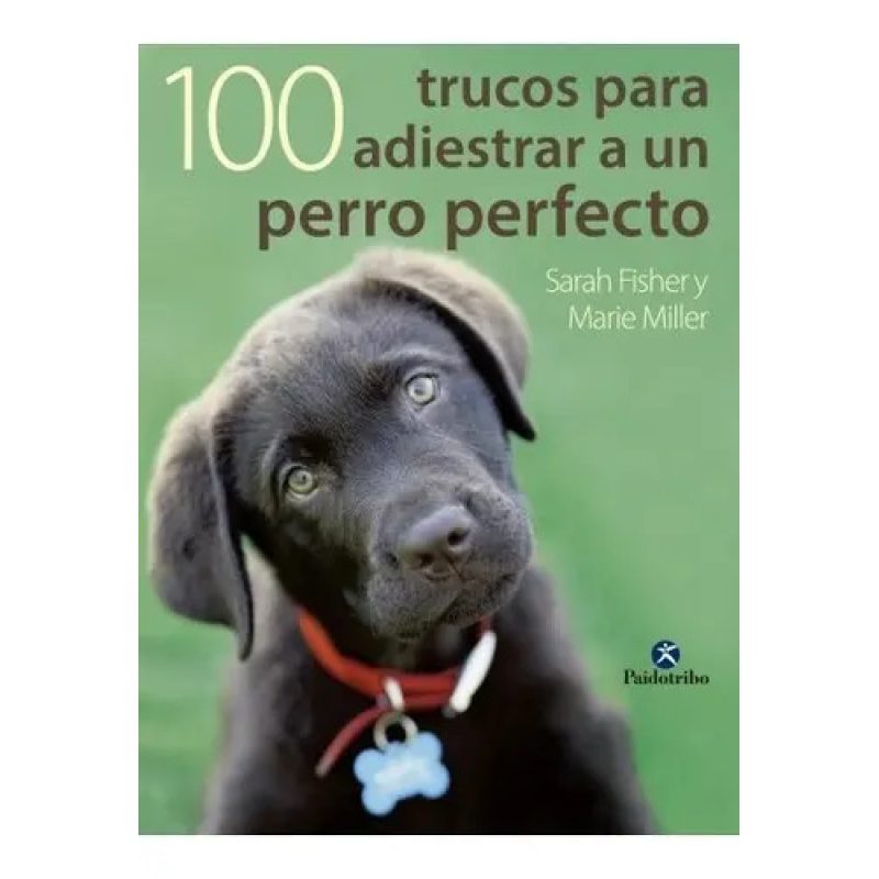100 TRUCOS PARA ADIESTRAR A UN PERRO