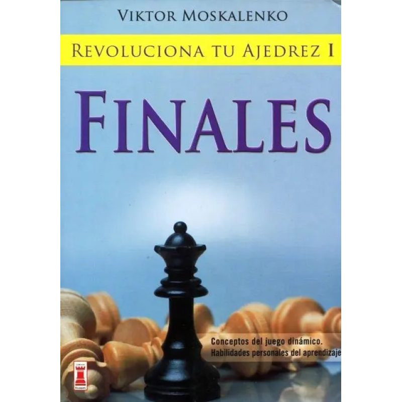 FINALES  REVOLUCIONA TU AJEDREZ I