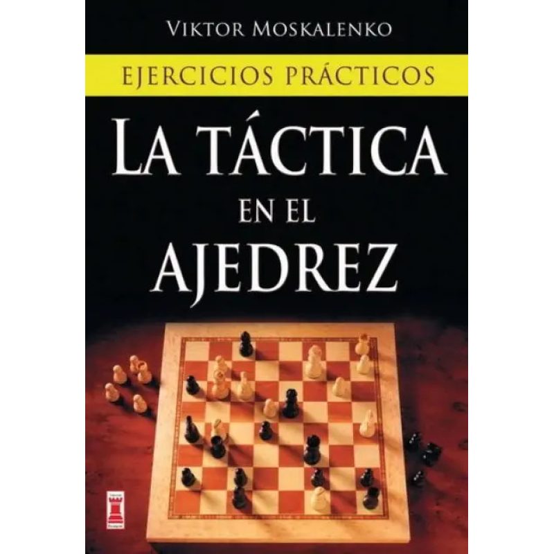 TACTICA EN EL AJEDREZ  EJERCICIOS PRACTICOS  LA