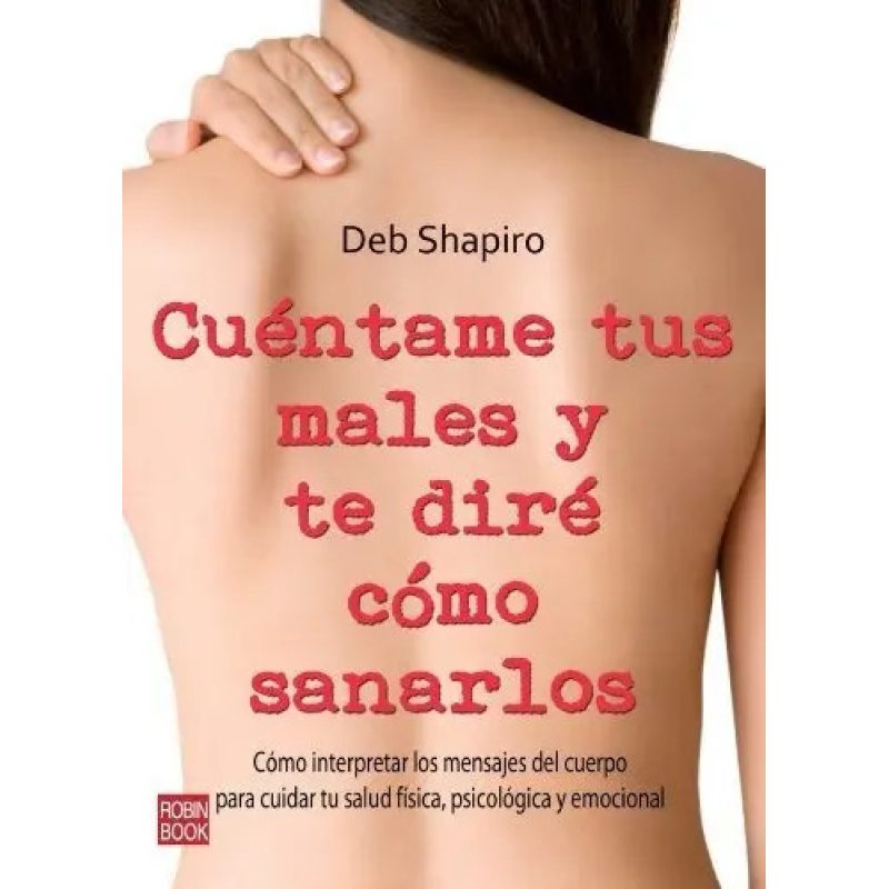CUENTAME TUS MALES Y TE DIRE COMO SANARLOS