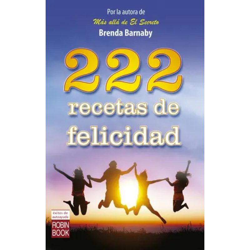 222 RECETAS DE FELICIDAD