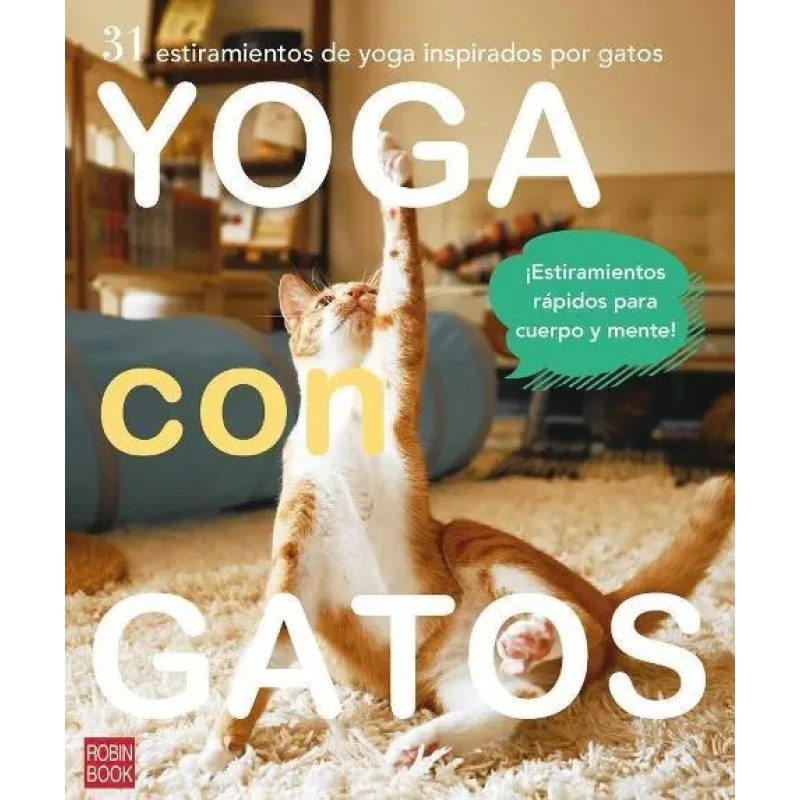 YOGA CON GATOS - 31 ESTIRAMIENTOS DE YOGA INSPIRADOS POR GATOS