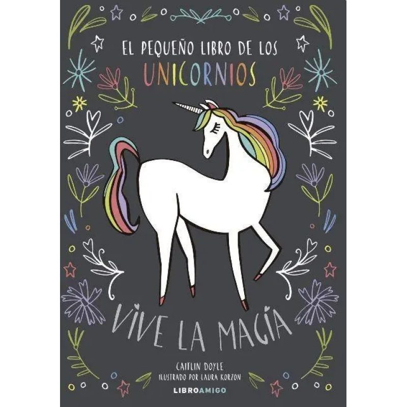 PEQUE/O LIBRO DE LOS UNICORNIOS - VIVE LA MAGIA  EL