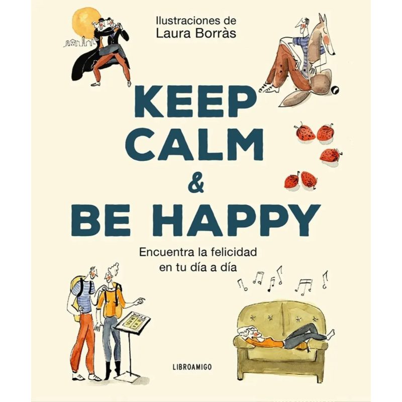 KEEP CALM AND BE HAPPY