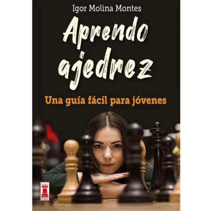 APRENDO AJEDREZ  UNA GUIA FACIL PARA JOVENES