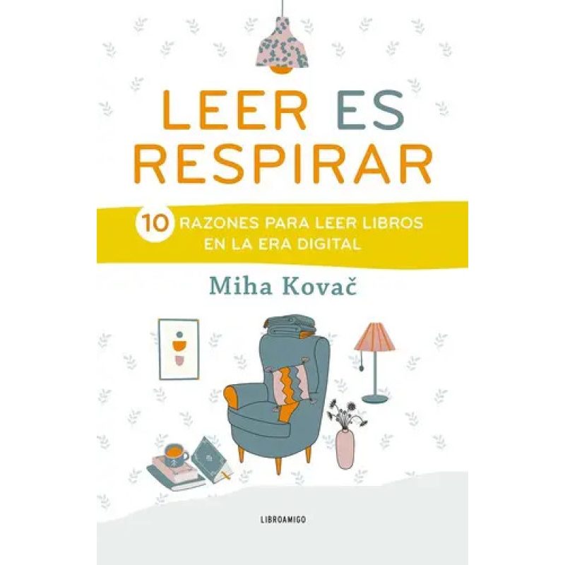 LEER ES RESPIRAR  10 RAZONES PARA LEER LIBROS EN LA ERA DIGITAL