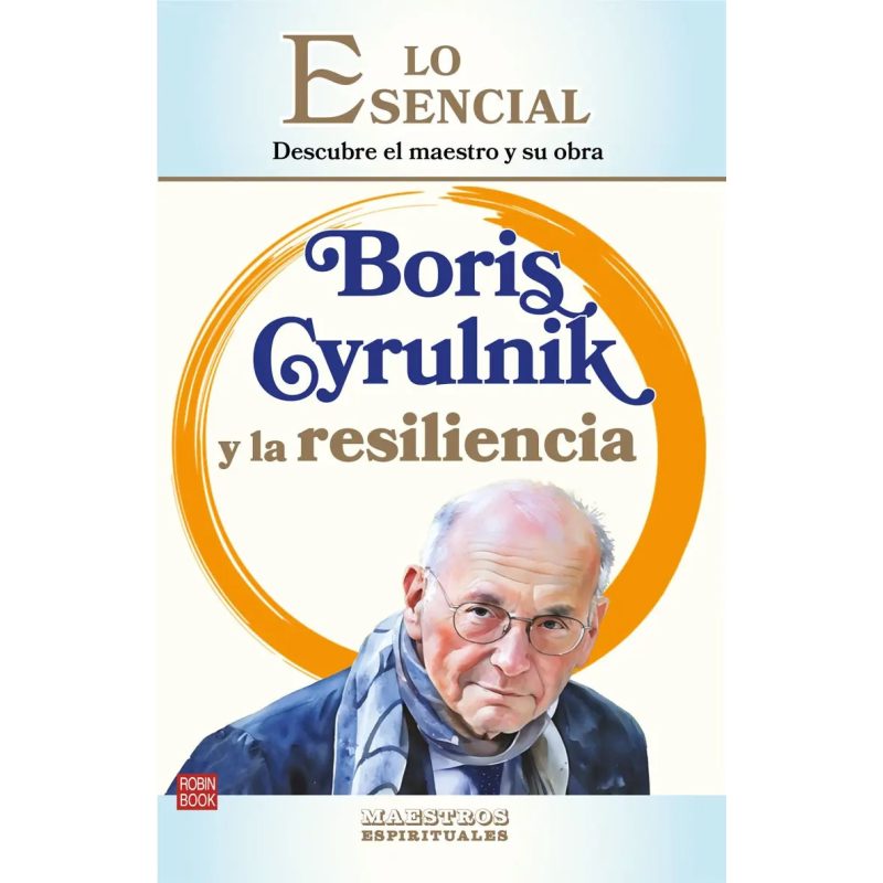 BORIS CYRULNIK Y LA RESILIENCIA