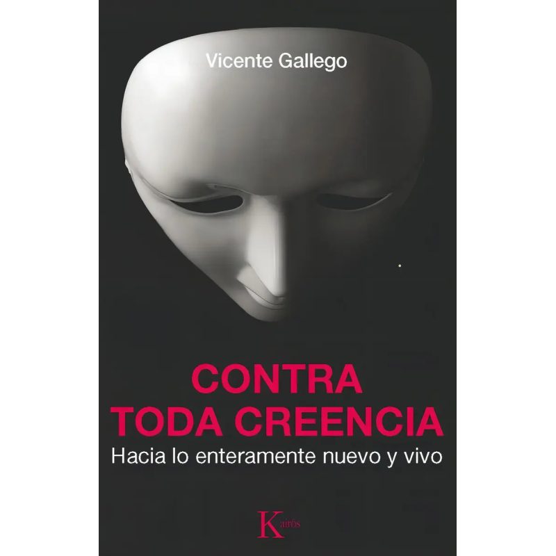 CONTRA TODA CREENCIA  HACIA LO ETERNAMENTE NUEVO Y VIVO