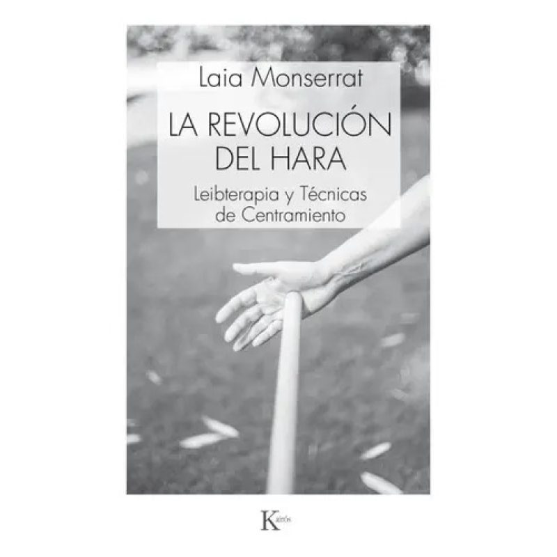 REVOLUCION DEL HARA  LEIBTERAPIA Y TECNICAS DE CENTRAMIENTO  LA