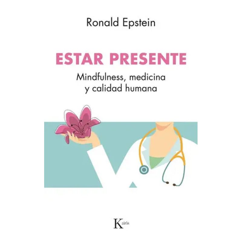 ESTAR PRESENTE  MINDFULNESS  MEDICINA Y CALIDAD HUMANA