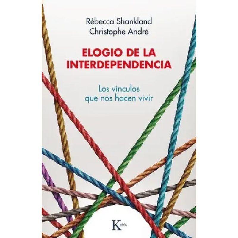 ELOGIO DE LA INTERDEPENDENCIA  LOS VINCULOS QUE NOS HACEN VIVIR