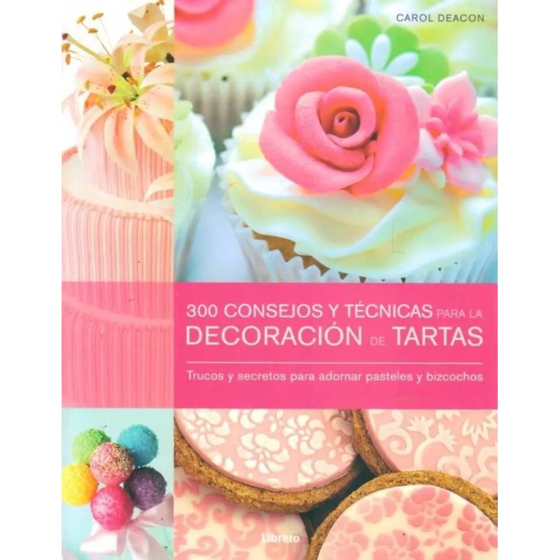 300 CONSEJOS Y TECNICAS DECORACION DE  TARTAS