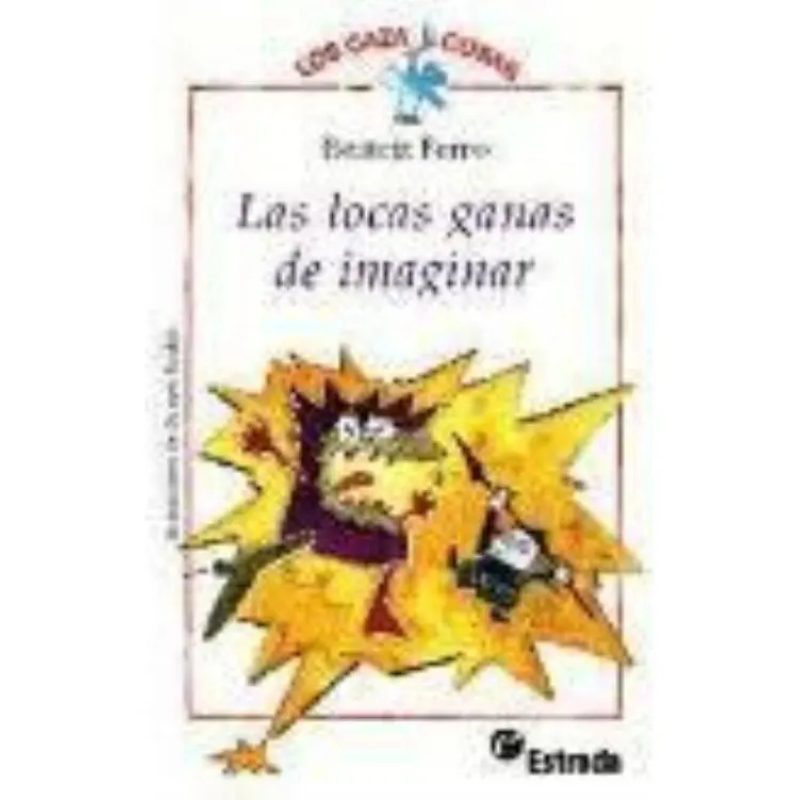 LOCAS GANAS DE IMAGINAR LAS CAZACOSA
