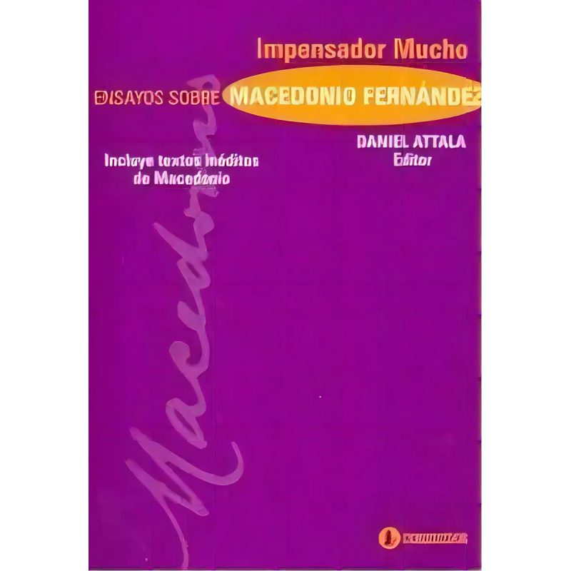 IMPENSADOR MUCHO ENSAYOS SOBRE MACEDONIO FERNANDE 1AED