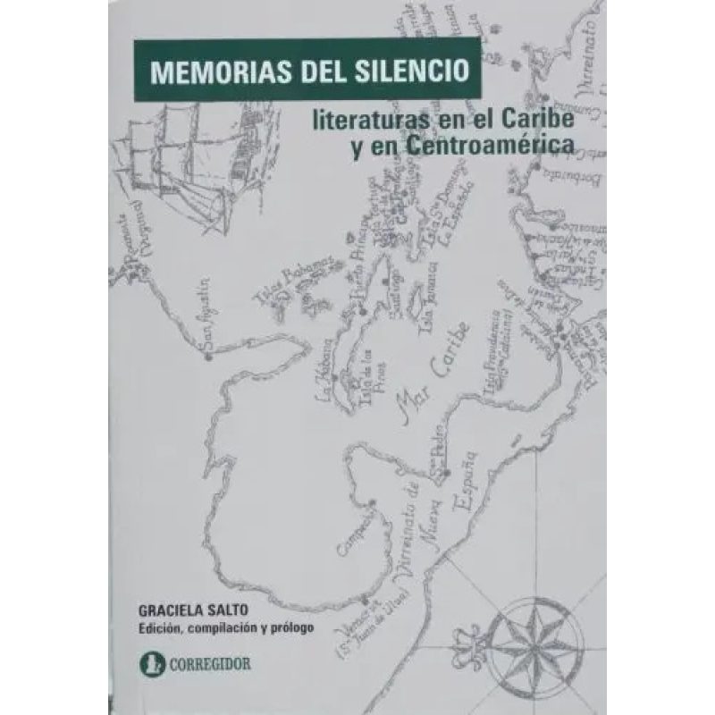 MEMORIAS DEL SILENCIO LITERATURAS EN EL CARIBE Y CENTROAMERICA