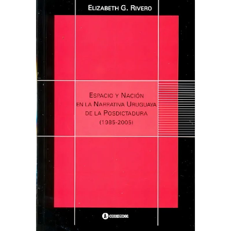 ESPACIO Y NACION EN LA NARRATIVA URUGUAYA DE LA 1A