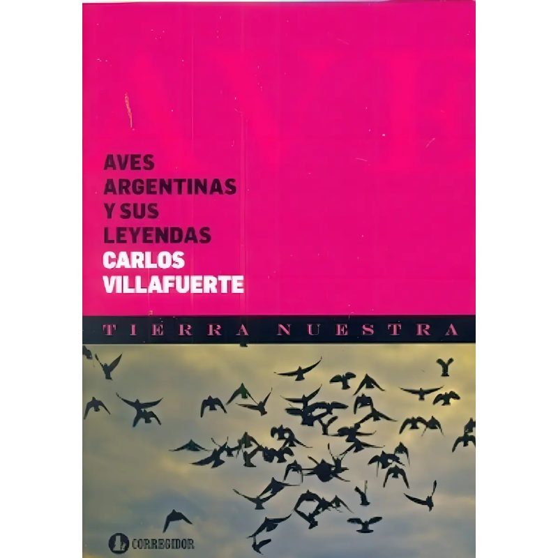 AVES ARGENTINAS Y SUS LEYENDAS - NUEVA EDICION
