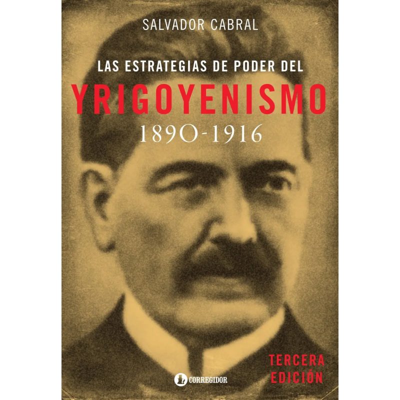 LAS ESTRATEGIAS DE PODER DEL YRIGOYENISMO 1890-19 1AED