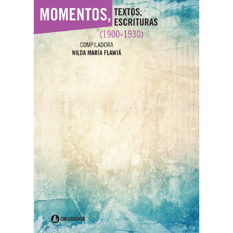 MOMENTOS TEXTOS ESCRITURAS  (1900-1930)