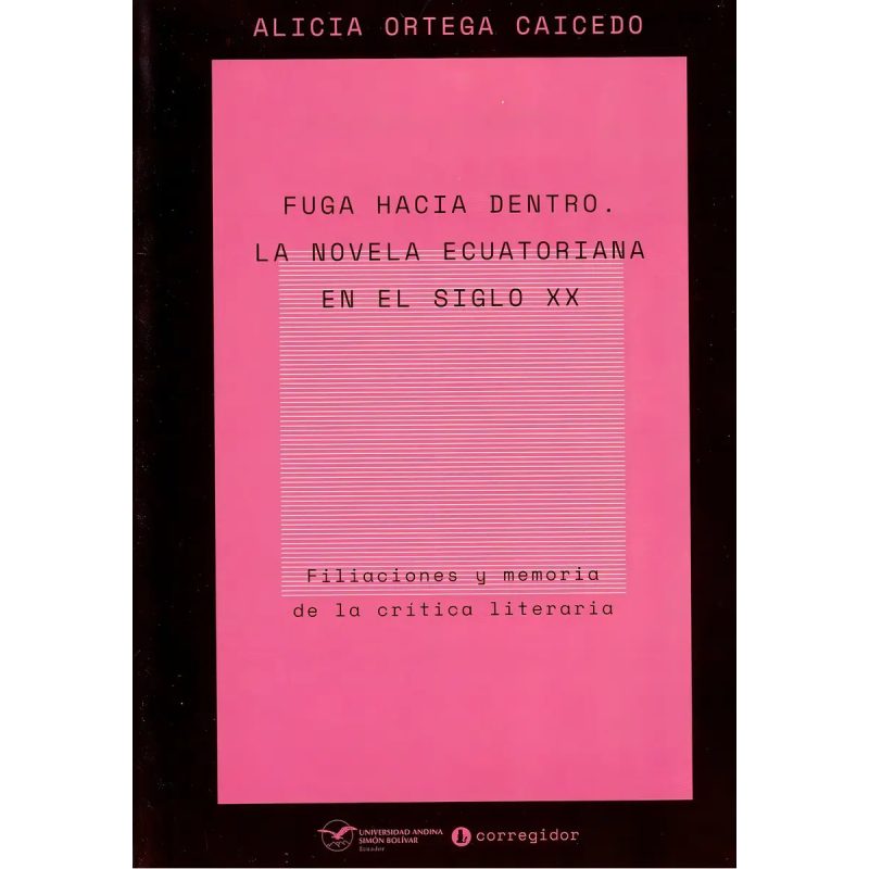 FUGA HACIA ADENTRO LA NOVELA ECUATORIANA EN EL SIGLO XX