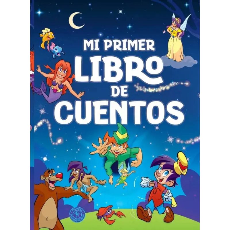MI PRIMER LIBRO DE CUENTOS - PINOCHO PETER PAN LA SIRENITA LIBRO DE LA SELVA