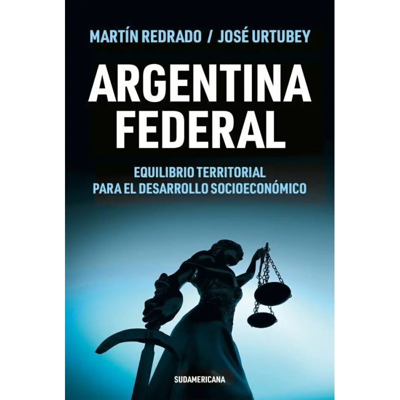ARGENTINA FEDERAL - EQUILIBRIO TERRITORIAL PARA...