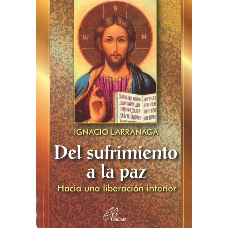 DEL SUFRIMIENTO A LA PAZ