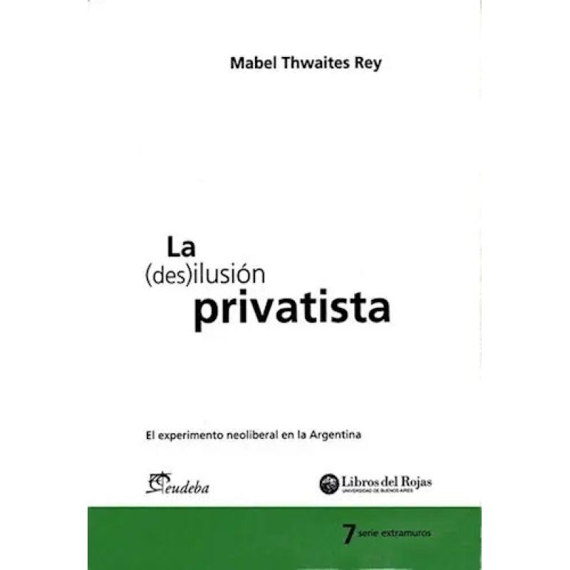 DES-ILUSION PRIVATISTA LA