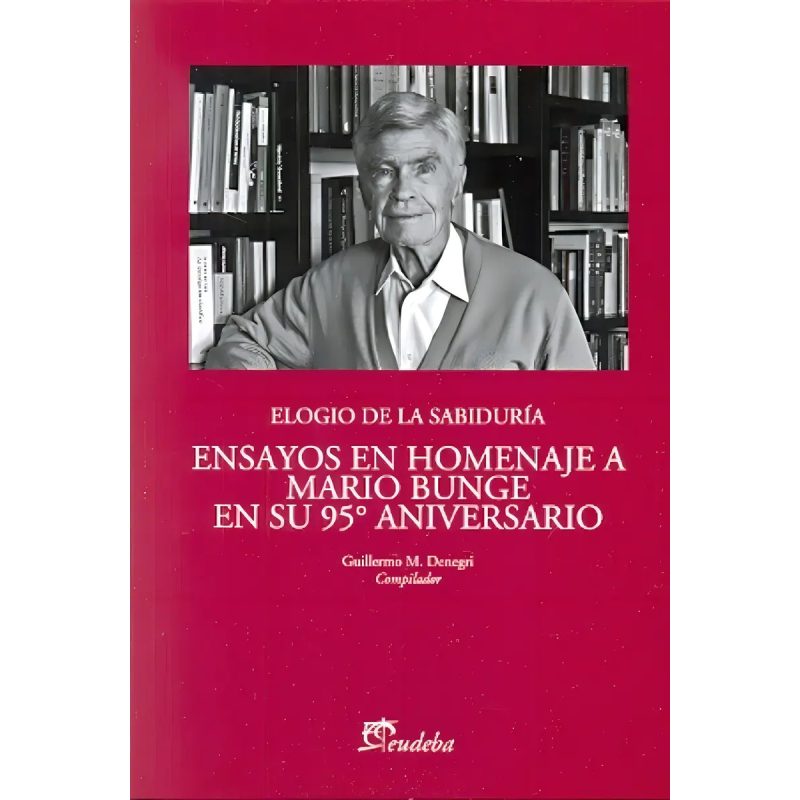 ENSAYOS EN HOMENAJE A MARIO BUNGE EN SU 95ºANIV