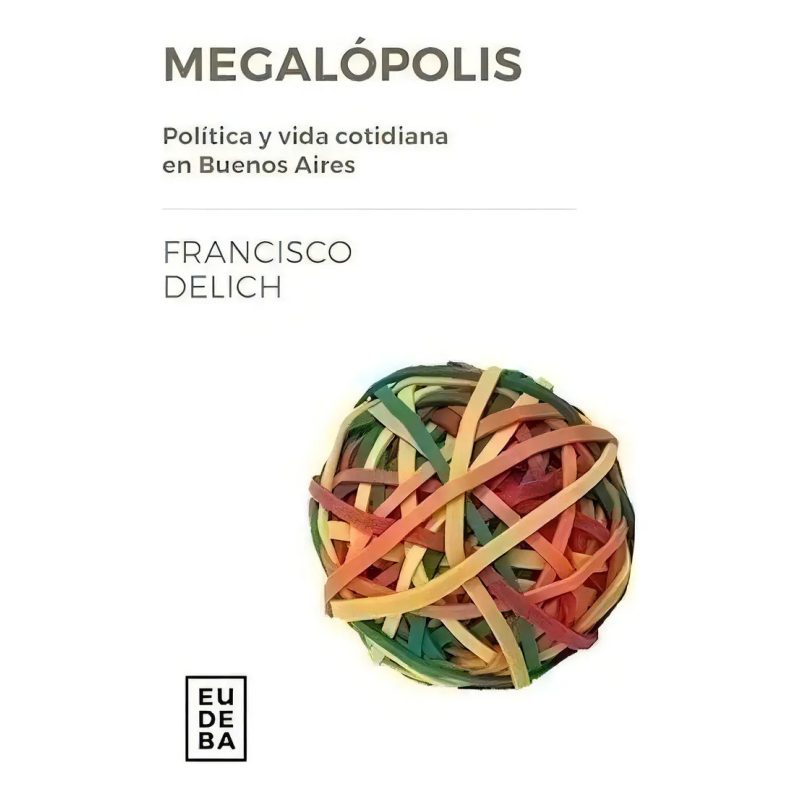 MEGALOPOLIS POLITICA VIDA COTIDBSAS
