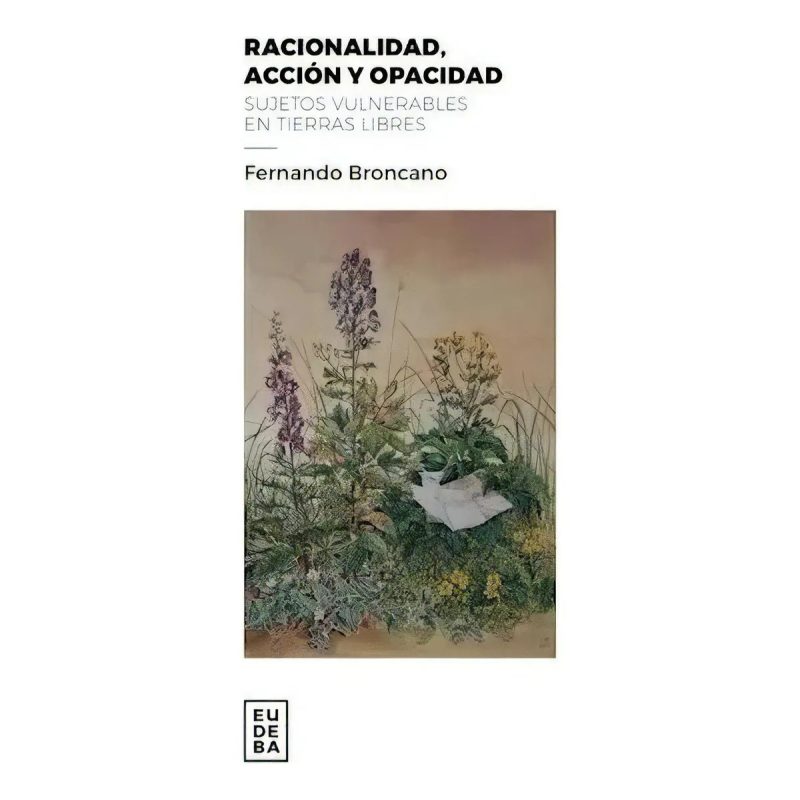RACIONALIDAD ACCION Y OPACIDAD