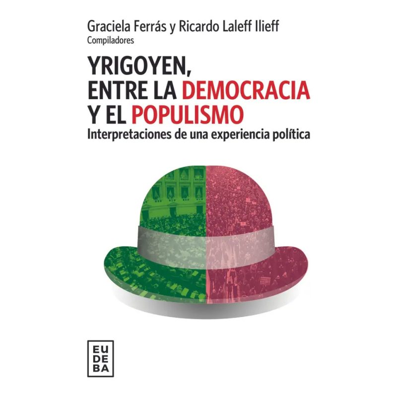 YRIGOYEN ENTRE LA DEMOCRACIA Y EL PO
