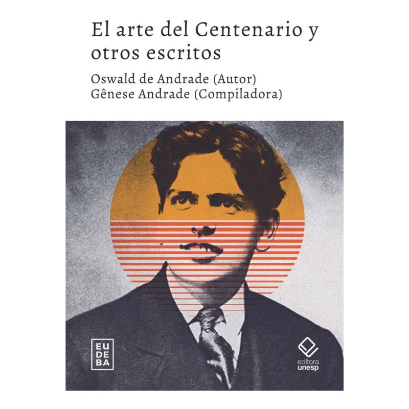 ARTE DEL CENTENARIO Y OTROS ESCRITOS