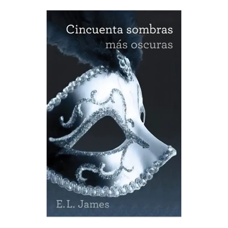 CINCUENTA SOMBRAS MAS OSCURAS (CINCUENTA SOMBRAS 2)