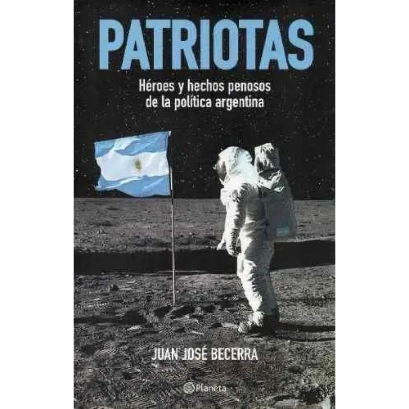 PATRIOTAS HEROES Y HECHOS PENOSOS